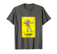 Load image into Gallery viewer, Mexican Dabbing shirt. EL DABBO the dab loteria bingo tee
