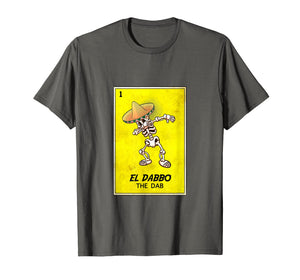 Mexican Dabbing shirt. EL DABBO the dab loteria bingo tee