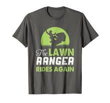 Load image into Gallery viewer, The Lawn Ranger Rides Again - Funny Mowing T-shirt
