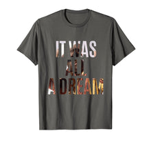 Load image into Gallery viewer, it was all a dream T-Shirt
