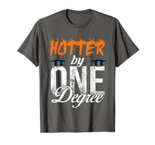 Load image into Gallery viewer, Hotter By One Degree Graduation Shirt Gift for Her Him 2019

