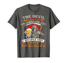 Load image into Gallery viewer, The devil whispered to me I'm coming for you I whisper back
