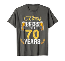 Load image into Gallery viewer, Cheers And Beers To 70 Years Old Bday Gifts Tshirt Men Women
