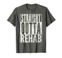 Load image into Gallery viewer, STRAIGHT OUTTA REHAB T-SHIRT FUNNY SOBER ADDICTION RECOVERY
