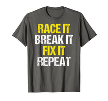 Load image into Gallery viewer, Racing Shirt Race It Break It Fix It Repeat Racing Gifts
