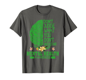 Mental-Health-Don't Judge What You Don't Understand-T shirt