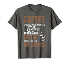 Load image into Gallery viewer, Coffee Spelled Backwards Is Eeffoc Funny Coffee T-shirt
