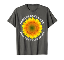 Load image into Gallery viewer, Nurses Save Lives They Dont Play Cards RN LPN CNA Nurse Gift T-Shirt
