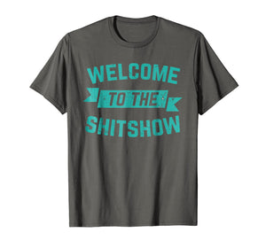 Funny Welcome to the Shitshow Meme Shirt Gift for Men Women