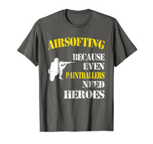 Load image into Gallery viewer, Airsofting Shirt Because Even Paintballers Need Heroes
