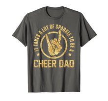 Load image into Gallery viewer, It Takes A Lot Of Sparkle To Be A Cheer Dad T Shirt Gift
