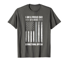 Load image into Gallery viewer, Mens I Am A Proud Dad Of A Brave Correctional Officer Shirt
