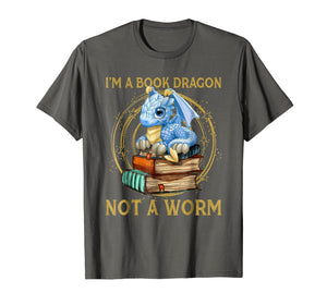 I'm A Book Dragon Not A Worm T-Shirt Gift for Men Women Kids