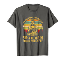 Load image into Gallery viewer, Buddha I&#39;m mostly peace love light and a little go shirt
