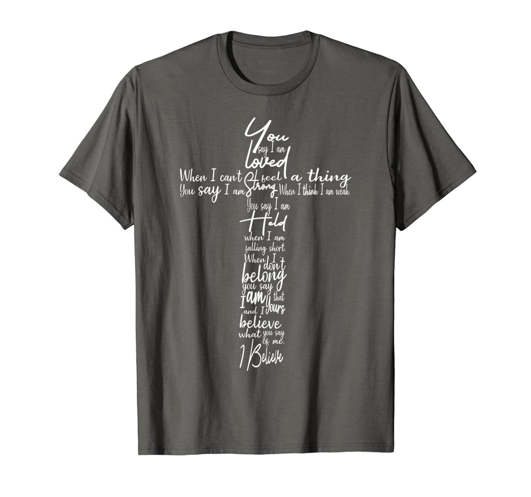 I Believe What You Say Of Me Tshirt-349107