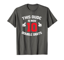 Load image into Gallery viewer, This Dude Is Now 10 Double Digits 10th Birthday Gift T-Shirt-309149

