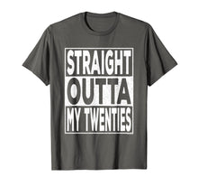 Load image into Gallery viewer, Straight Outta My Twenties 20s Funny 30th Birthday Gift T-Shirt-834250
