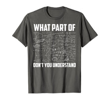 Load image into Gallery viewer, What Part Of Don't You Understand | Funny Math Teacher Gift T-Shirt-141842
