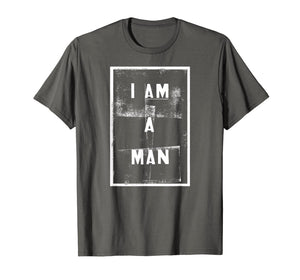 I Am A Man - Black History Pride Civil Rights Sign T-Shirt-4063632