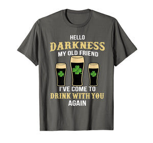 Hello Darkness My Old Friend I've Come To Drink With You T-Shirt-159568