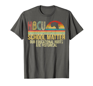 HBCU School Matter Our Educational Roots Are Historical Gift T-Shirt-3448158