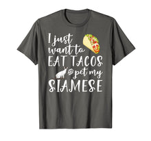Load image into Gallery viewer, I Just Want To Eat Tacos And Pet My Siamese Cat Funny Gift T-Shirt-4024724
