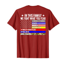 Load image into Gallery viewer, In This Family We Fight What You Fear T Shirt Thin Line Flag
