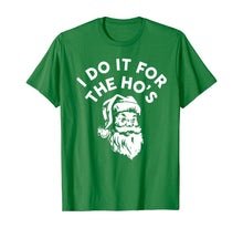 Load image into Gallery viewer, I Do It for the Ho&#39;s Christmas Costume Santa Claus Cute Gift T-Shirt
