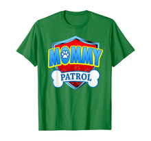 Load image into Gallery viewer, Funny Mommy Patrol - Dog Mom, Dad For Men Women T-Shirt
