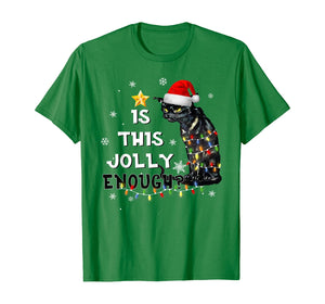 Christmas Is this jolly enough Noel Cat merry christmas T-Shirt