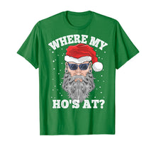 Load image into Gallery viewer, Where My Ho's At? Sarcastic Santa Claus Inappropriate T-Shirt
