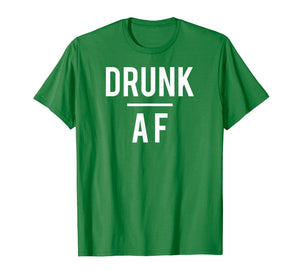 Drunk AF t-shirt, beer, alcohol, wine, rum, whiskey, bar