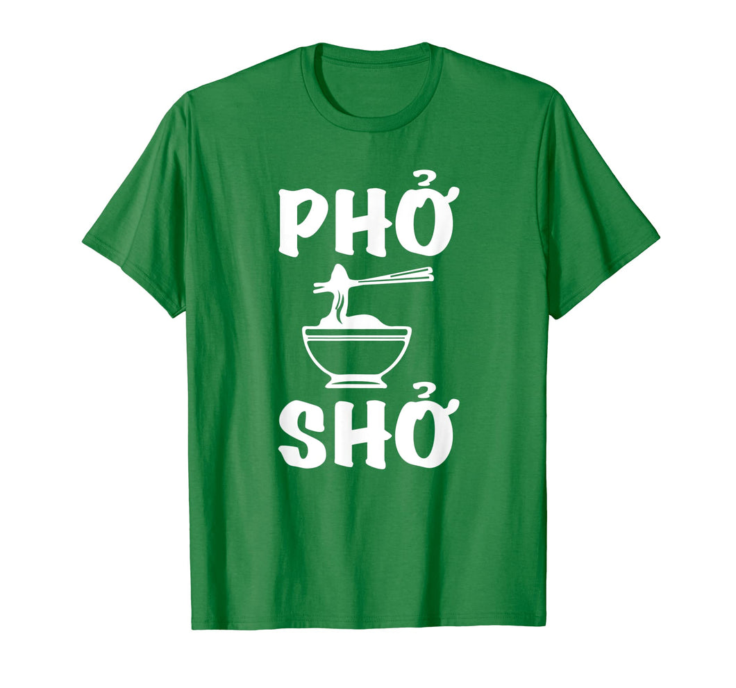 Pho Sho T-Shirt: Funny Vietnamese Rice Food Pun Tee Shirts=