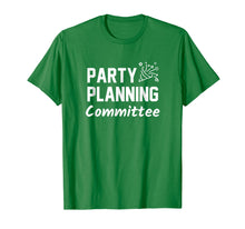 Load image into Gallery viewer, Party Planning Committee Meme Funny Quote Tshirt
