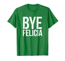 Load image into Gallery viewer, Bye Felicia Funny Tshirt
