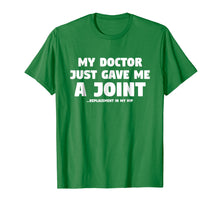 Load image into Gallery viewer, Hip Surgery Gift: Funny Joint Replacement In My Hip T-Shirt
