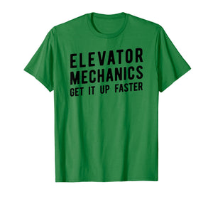 Elevator Mechanic T-Shirt, Get Up Faster Tech Tee Apparel