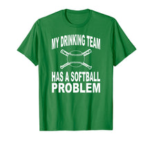 Load image into Gallery viewer, Funny Softball Shirt My Drinking Team Has A Softball Problem
