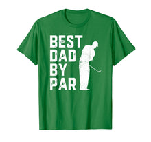 Load image into Gallery viewer, Mens Funny Father&#39;s Day T-Shirt Best Dad By Par Golf Lover Gift

