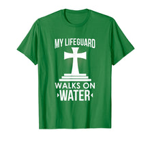 Load image into Gallery viewer, My Lifeguard Walks On Water Christian Message T-Shirt
