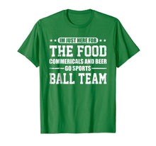 Load image into Gallery viewer, I&#39;m Just Here for the Food Commercials And Beer T-Shirt
