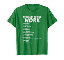 Load image into Gallery viewer, Thoughts During Work T-Shirt | Funny Sarcastic Tee Hate Work
