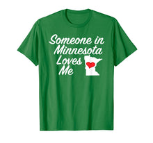 Load image into Gallery viewer, Someone in Minnesota Loves Me T-Shirt | Cute Gift MN

