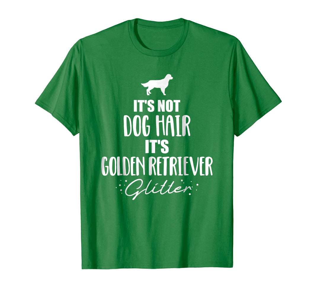 It's not dog hair, it's Golden Retriever glitter T-Shirt