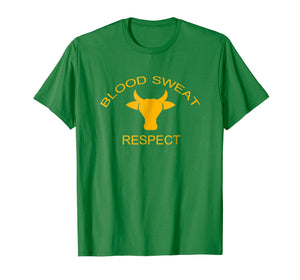 Blood Sweat Respect T Shirts gift