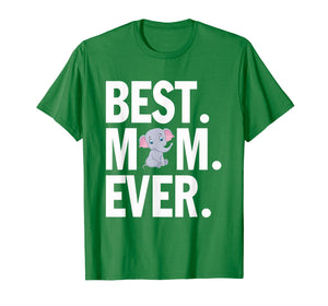 Best Elephant Mom Ever Mother'S Day Lover T-Shirt Funny Gift