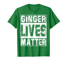 Load image into Gallery viewer, Ginger Lives Matter Shirt Great St Patrick&#39;s Day Gift TShirt
