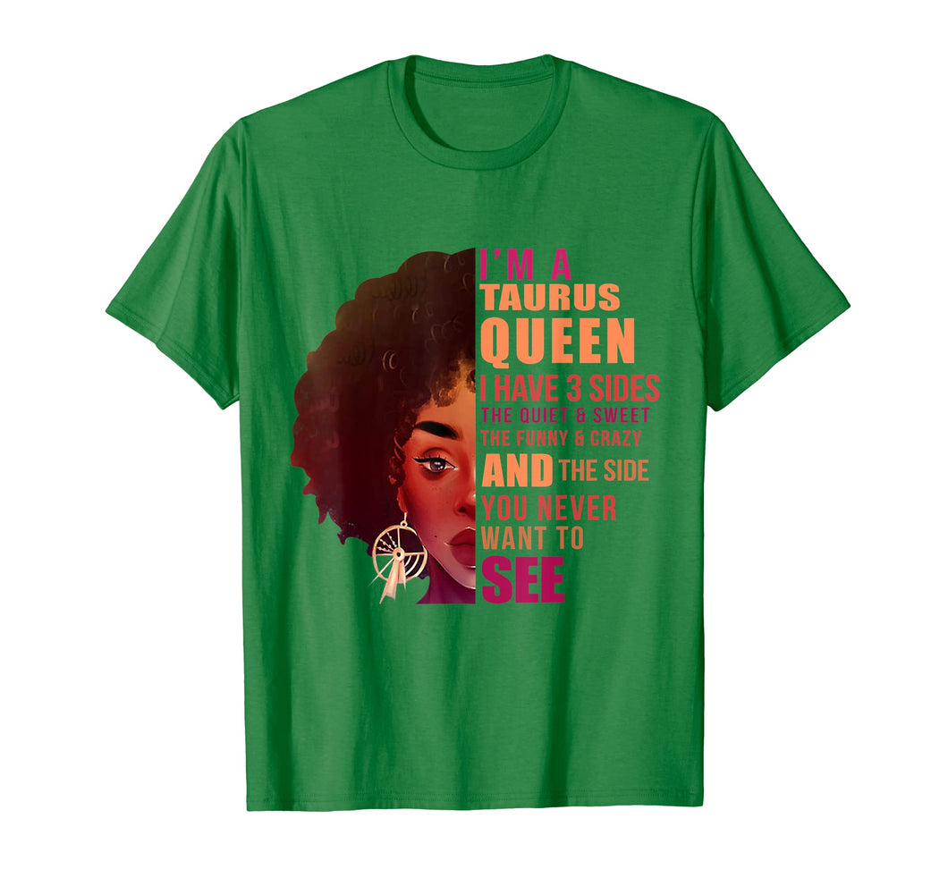 I'm A Taurus Queen T-shirt I Have 3 Sides Birthday Girl