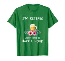 Load image into Gallery viewer, I&#39;m Retired Every Hour Is Happy Hour Beer Tees For Men WoMen
