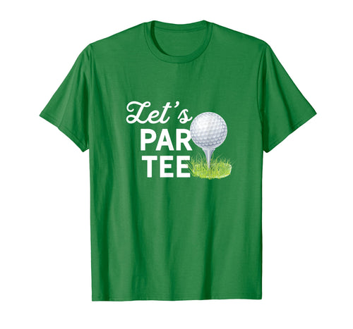 Let's Par Tee Golf Ball With Tee Pin Funny Golf Club T-Shirt